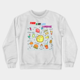 Food is my Love Language Crewneck Sweatshirt